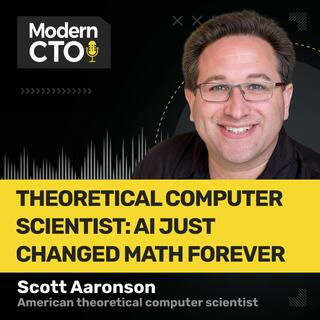 Theoretical Computer Scientist: AI Just Changed Math Forever, with Scott Aaronson