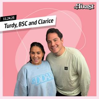 Turdy, BSC and Clarice: Monday, November 24th, 2025