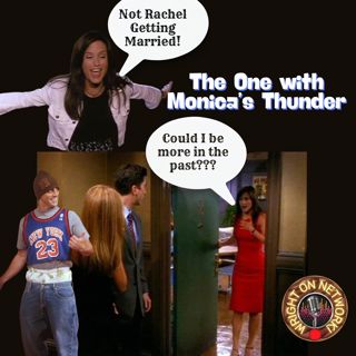 #228 The Manhattan Project: The One w/ Monica's Thunder
