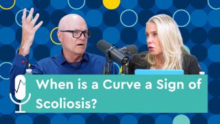 When is a Curve a Sign of Scoliosis?