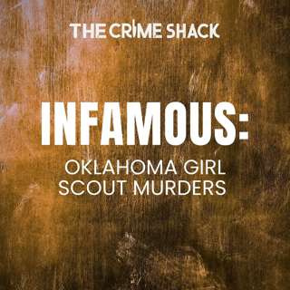 EP19: Camp Scott: Oklahoma Girl Scout Murders