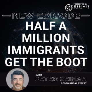 Half A Million Immigrants Get the Boot || Peter Zeihan