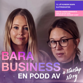 Låt kunden skapa slutprodukten. Veckans gäster: Sandra Kinnmark & Amelie Saltin Thor, grundare No Ordinary Scent.
