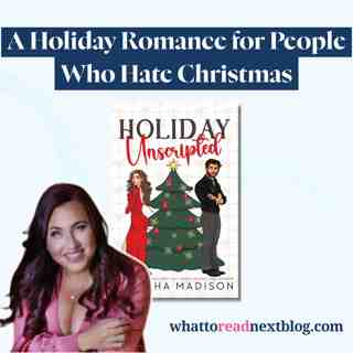 A Holiday Romance for People Who Hate Christmas | Holiday Unscripted by Natasha Madison