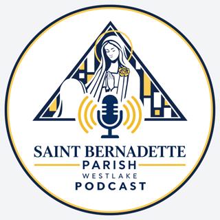 The St. Bernadette Parish, Westlake Podcast