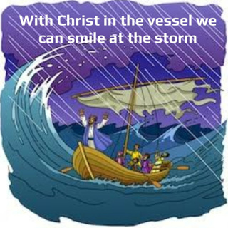With Christ in the vessel we can smile at the storm