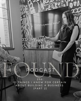 256: 10 Things I Know for Certain About Building a Business (Part 2)