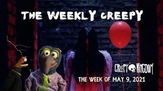 The Weekly Creepy 5-9-21