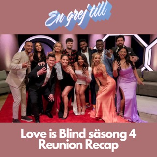 En grej till: Love is Blind, säsong – Reunion Recap