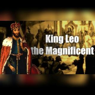 Leo the Magnificent: The Greatest King of Armenian Cilicia