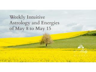 Weekly Intuitive Astrology and Energies of May 8 to 15