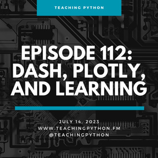 Episode 112: Dash, Plotly, and Learning