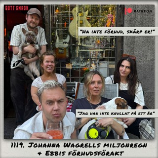 1119. DEL 2: Johanna Wagrells miljonregn & Ebbis förhudsförakt