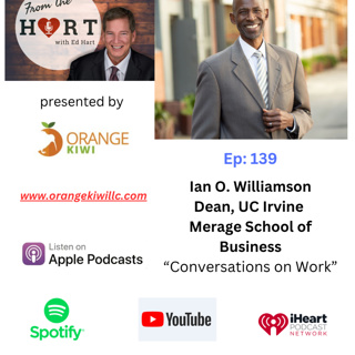 Conversations on Work - Dean Ian O. Williamson, UCI Merage School of Business