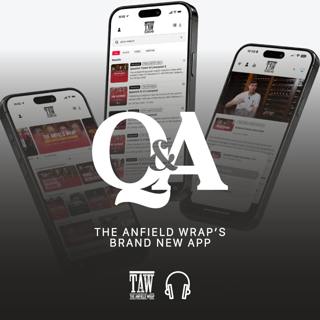 The Anfield Wrap's Brand New App | Ask Me Anything
