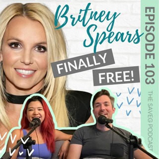Britney Finally Free & More Astroworld Controversy (Ep 103)