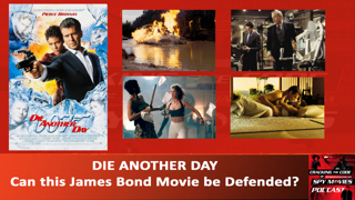 DIE ANOTHER DAY - Can this James Bond movie be defended?