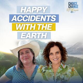 331. Happy Accidents With the Earth