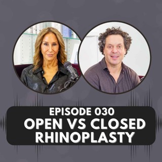 Episode 030 | Open vs Closed Rhinoplasty