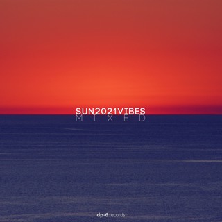 DP-6 Records - SUN2021VIBES, pt.1 mixed