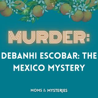 Debanhi Escobar: The Mexico Mystery