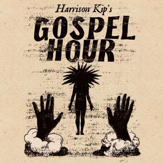 284 - Harrison Kip's Twilight Gospel Hour