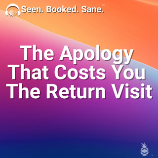 The Apology That Costs You the Return Visit