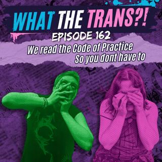 EP162 - We Read the Code of Practice So You Don't Have To