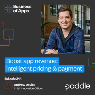 #244: Boost app revenue: intelligent pricing & payment with Andrew Davies, Chief Innovation Officer at Paddle