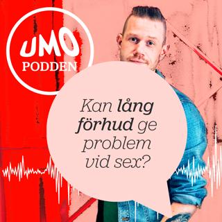 Kan lång förhud ge problem när jag har sex?