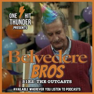 Belvedere Bros S1E2: The Outcasts