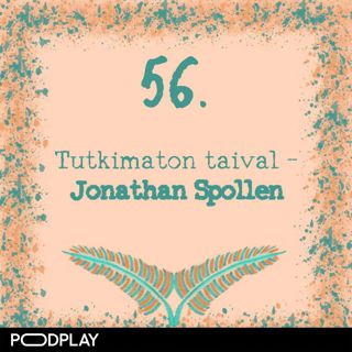 56. Tutkimaton taival – Jonathan Spollen