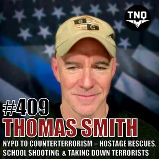 Tom Smith: From NYPD to Counterterrorism – Hostage Rescues, Stopping a School Shooting, and Taking Down Terrorists