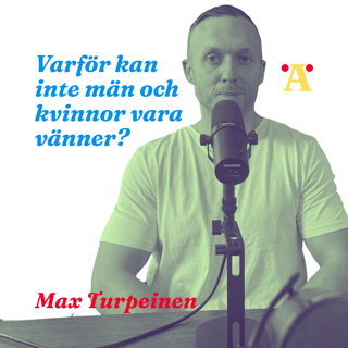 Varför kan inte män och kvinnor vara vänner? - Max Turpeinen