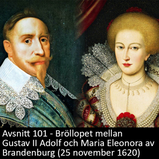 101. Bröllopet mellan Gustav II Adolf och Maria Eleonora av Brandenburg (1620)