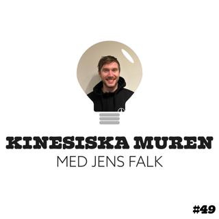 49. Kinesiska muren med Jens Falk