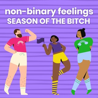 Episode 142: Non-Binary Feelings