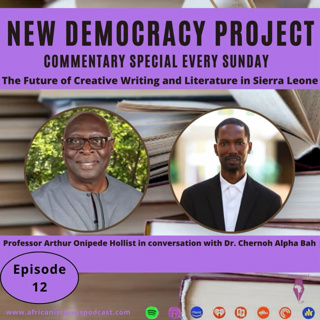 The Future of Creative Writing and Literature in Sierra Leone: A Conversation with Arthur Onipede Hollist