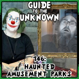 146: Haunted Amusement Parks