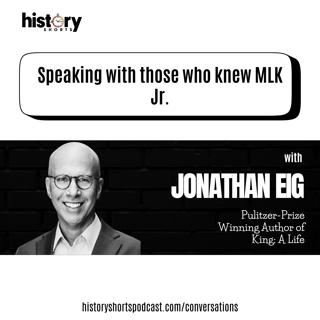 Conversations: Speaking with those who knew MLK Jr., w/ Jonathan Eig