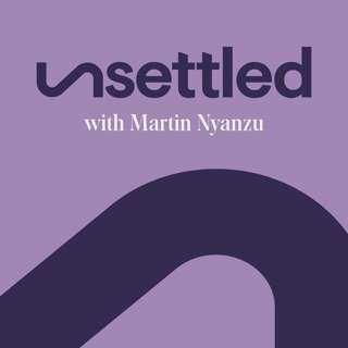 Unsettled, with Martin Nyanzu