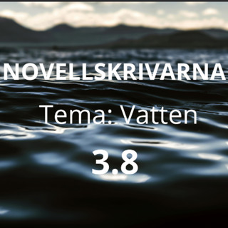 Novellskrivarna 3.8: Vatten