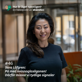 #46 Sara Löfgren: På med kvinnoglasögonen! Därför missar vi tydliga signaler