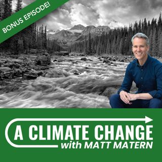 A Climate Change with Matt Matern