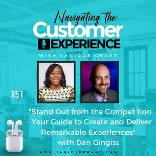 151: Stand Out from the Competition - Your Guide to Create and Deliver Remarkable Experiences with Dan Gingiss