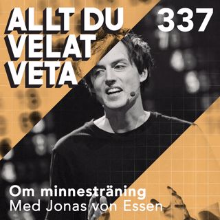 337 Om minnesträning med Jonas von Essen