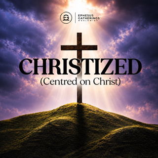 Christized (Centered On Christ)