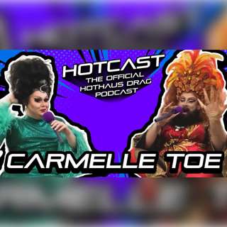 Choosing Both Chips & C*ck w/ Carmelle Toe | HotCast Ep 12
