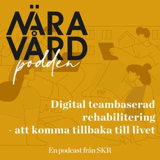 Digital teambaserad rehabilitering
- att komma tillbaka till livet