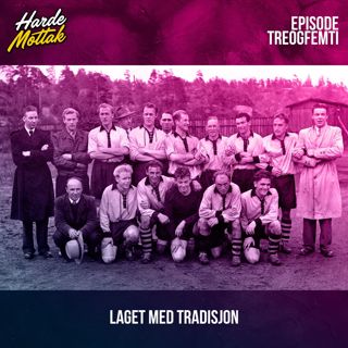 Episode 53: Laget med tradisjon